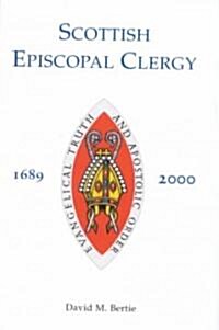 Scottich Episcopal Clergy 1689-2000 (Hardcover)