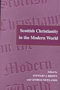 Scottish Christianity in the Modern World : In Honour of A. C. Cheyne (Hardcover)