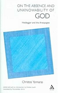 On the Absence and Unknowability of God: Heidegger and the Areopagite (Hardcover, 2)