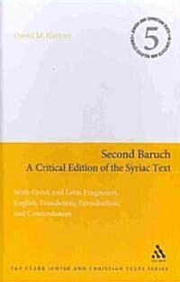 Second Baruch: A Critical Edition of the Syriac Text : With Greek and Latin Fragments, English Translation, Introduction, and Concordances (Hardcover)