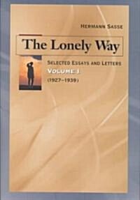 The Lonely Way: Selected Essays and Letters, Vol 1 (Hardcover)