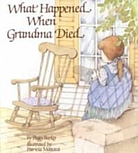 What Happened When Grandma Died (Hardcover)