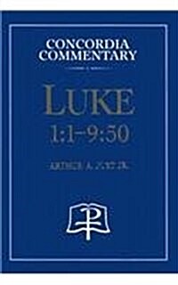 Luke 1:1-9:50 - Concordia Commentary (Hardcover)