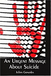 An Urgent Message About Suicide (Paperback)