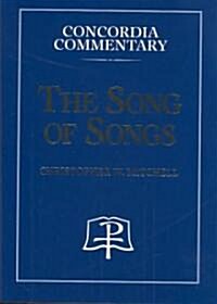 Song of Songs - Concordia Commentary (Hardcover)