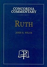 Ruth - Concordia Commentary (Hardcover)
