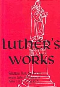 Luthers Works, Volume 12 (Selected Psalms I) (Hardcover)