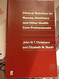 Clinical Nutrition for Nurses, Dieticians, and Other Health Care Professionals (Paperback)