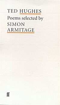 Ted Hughes Poems Selected by Simon Armitage (Paperback)