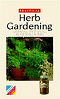 Practical Herb Gardening (Paperback)