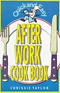 Quick and Easy After Work Cookbook (Paperback)