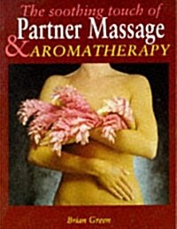 The Soothing Touch of Partner Massage and Aromatherapy (Paperback)