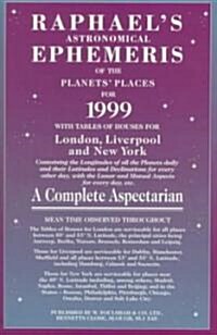 Raphaels Astronomical Ephemeris : With Tables of Houses for London, Liverpool and New York (Paperback)