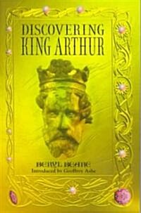 Discovering King Arthur (Paperback)