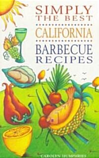 Simply the Best California Barbecue Recipes (Paperback)