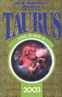 Old Moores Horoscope: Taurus 2003 (Paperback)