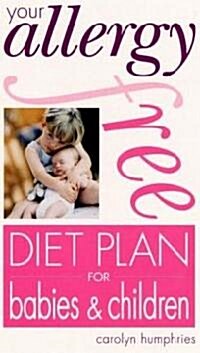 Your Allergy-Free Diet Plan for Babies & Children (Paperback)