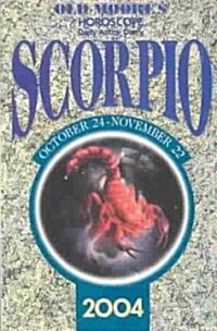 Old Moores Horoscope: Scorpio 2004 (Paperback, 2004)