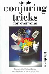 [중고] Simple Conjuring Tricks for Everyone : Learn How to Amaze Family and Friends (Paperback)