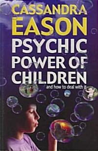 Psychic Power of Children: And How to Deal with It (Paperback)