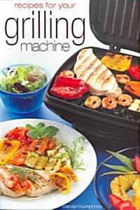 Recipes for Your Grilling Machine (Paperback)
