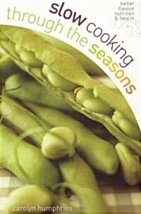Slow Cooking Through the Seasons (Paperback)