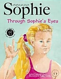 Sophie Through Sophies Eyes (Hardcover)