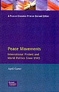 Peace Movements: International Protest and World Politics Since 1945 (Paperback)