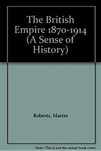 The British Empire 1870-1914 (Paperback)