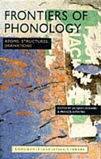 Frontiers of Phonology : Atoms, Structures and Derivations (Paperback)