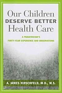 Our Children Deserve Better Health Care (Paperback)