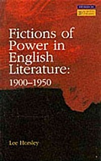 Fictions of Power in English Literature : 1900-1950 (Paperback)