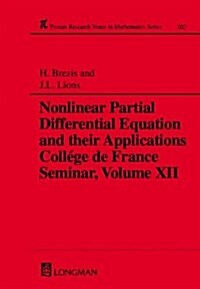 Nonlinear Partial Differential Equations and Their Applications : College de France Seminar, Volume XII (Hardcover)