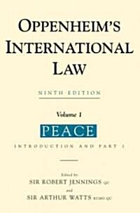 Oppenheims International Law : Volume 1 Peace (Two books, incl. Intro and Parts 1- 4) (Paperback, 9 ed)