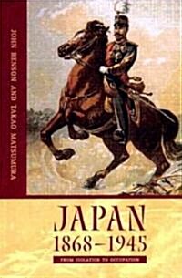 Japan 1868-1945 : From Isolation to Occupation (Paperback)