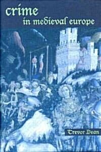 Crime in Medieval Europe : 1200-1550 (Paperback)