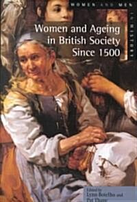 Women and Ageing in British Society Since 1500 (Paperback)