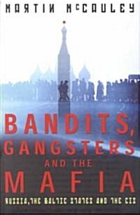 Bandits, Gangsters and the Mafia : Russia, the Baltic States and the CIS since 1991 (Paperback)