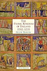 The Feudal Kingdom of England : 1042-1216 (Paperback, 5 ed)