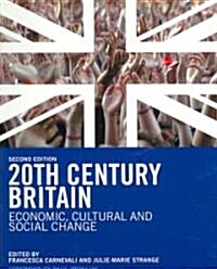 20th Century Britain : Economic, Cultural and Social Change (Paperback, 2 ed)