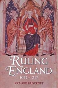 Ruling England 1052-1216 (Paperback)