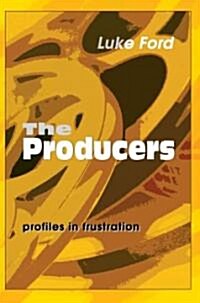 The Producers: Profiles in Frustration (Paperback)