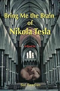 Bring Me the Brain of Nikola Tesla (Paperback)
