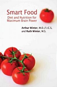 Smart Food: Diet and Nutrition for Maximum Brain Power (Paperback)
