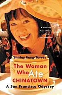 The Woman Who Ate Chinatown: A San Francisco Odyssey (Paperback)