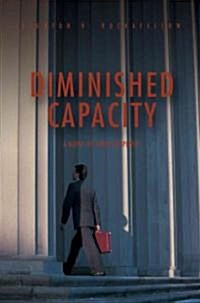 Diminished Capacity: A Novel of Legal Suspense (Paperback)