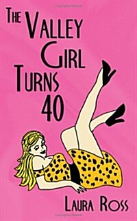 The Valley Girl Turns 40 (Paperback)