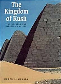 Kingdom of Kush: The Napatan and Meroitic Empires (Hardcover, 1St Edition)