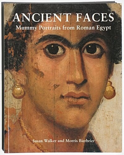 Ancient Faces: Mummy Portraits from Roman Egypt (A catalogue of Roman portraits in the British Museum) (Paperback)