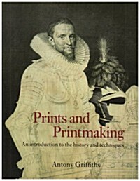 Prints and Printmaking : An introduction to the history and techniques (Paperback)